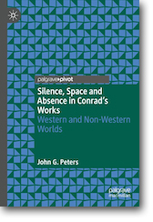 2024: 49.2 – Patricia Pye on John G. Peters, Silence, Space and Absence in Conrad’s Works: Western and Non-Western Worlds (Palgrave Macmillan, 2024).