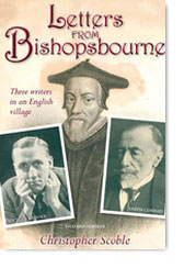 2011: 36.1 - John Lester on Christopher Scoble, Letters from Bishopsbourne: Three Writers in an English Village (Cheltenham, BBM, 2010)