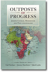 2015: 40.2 - Stephen Ross on Outposts of Progress: Joseph Conrad, Modernism and Post-colonialism (UCT Press, 2015), eds. Gail Fincham, Jeremy Hawthorn, and Jakob Lothe