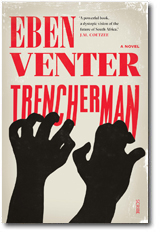 2016: 41.2 - Hugh Epstein on Eben Venter, Trencherman, translated from Afrikaans by Luke Stubbs (Scribe, 2016)